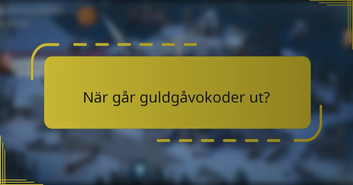 När går guldgåvokoder ut?