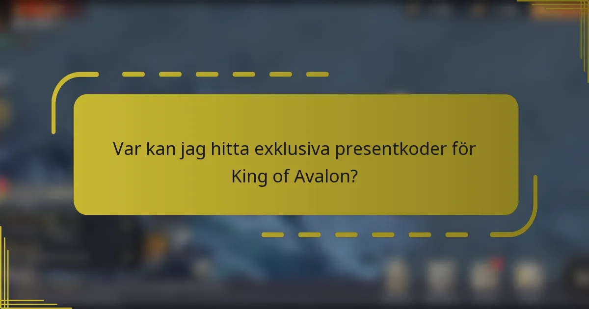 Var kan jag hitta exklusiva presentkoder för King of Avalon?