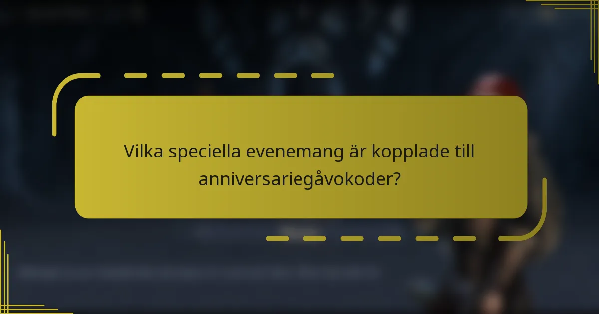 Vilka speciella evenemang är kopplade till anniversariegåvokoder?